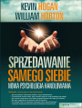 Sprzedawanie samego siebie. Nowa psychologia handlowania