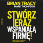 Stwrz teraz wspania firm! Siedem etapw na drodze do wysokich zyskw