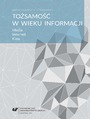 Tosamo w wieku informacji. Media. Internet. Kino