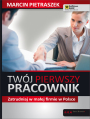 Twj pierwszy pracownik. Zatrudniaj w maej firmie w Polsce